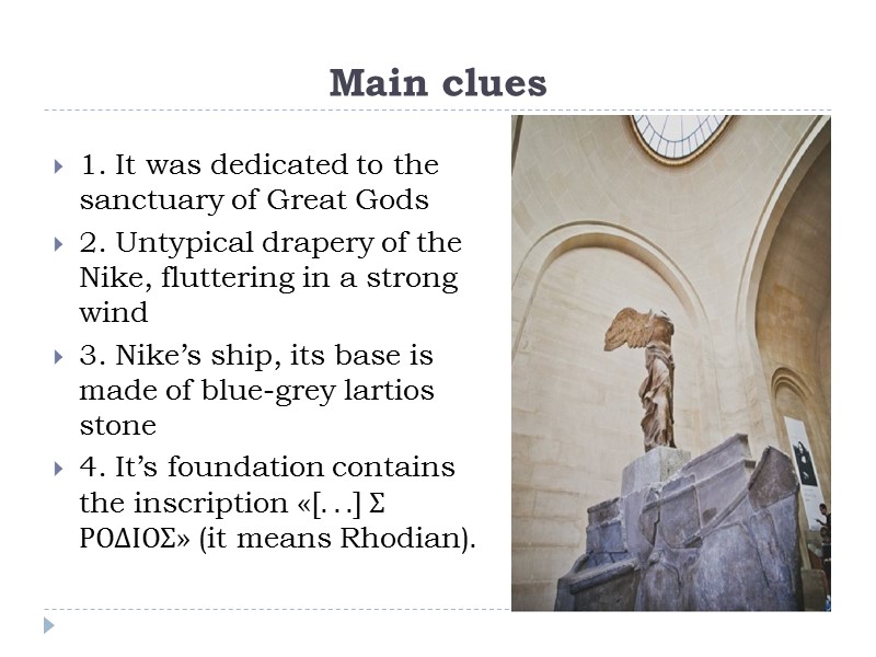 Main clues 1. It was dedicated to the sanctuary of Great Gods 2. Untypical